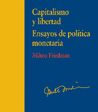 CAPITALISMO Y LIBERTAD. ENSAYOS DE POLÍTICA MONETARIA.