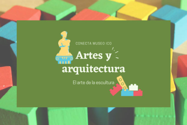 CONECTA MUSEO ICO | ARTES Y ARQUITECTURA