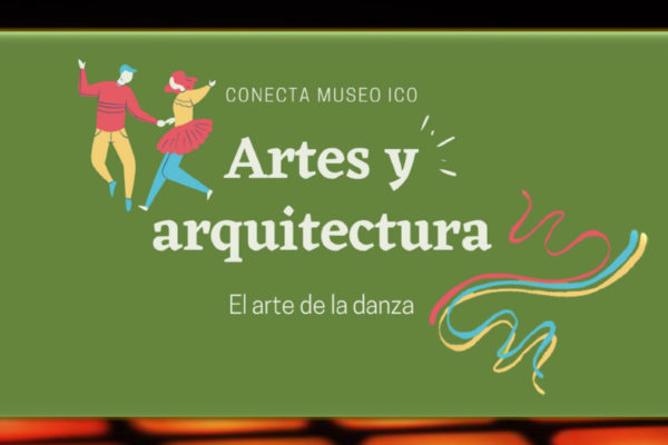 CONECTA MUSEO ICO | ARTES Y ARQUITECTURA