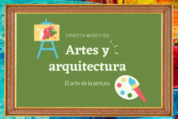 CONECTA MUSEO ICO | ARTES Y ARQUITECTURA