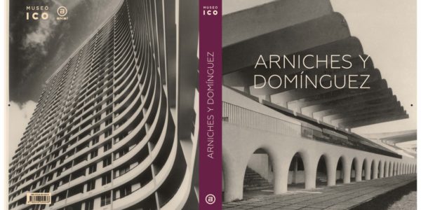 ARNICHES Y DOMÍNGUEZ. LA ARQUITECTURA Y LA VIDA